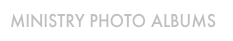 Ministry Photo Albums