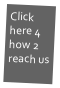 Click 
here 4 how 2 reach us